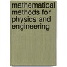 Mathematical Methods for Physics and Engineering door Onbekend