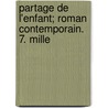 Partage de L'Enfant; Roman Contemporain. 7. Mille door Onbekend