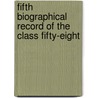 Fifth Biographical Record Of The Class Fifty-Eight by Unknown