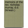 Memoirs Of The Rev. Nicholas Murray, D.D. (Kirwan.) door Onbekend
