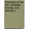 Memoirs Of The Rev. Nicholas Murray, D.D. (Kirwan.) by Unknown