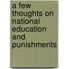 A Few Thoughts On National Education And Punishments door Onbekend