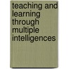 Teaching And Learning Through Multiple Intelligences door Onbekend