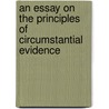 An Essay On The Principles Of Circumstantial Evidence door Onbekend