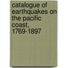 Catalogue of Earthquakes on the Pacific Coast, 1769-1897 door Onbekend
