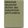 Bibliothek Deutscher Dichter Des Siebzehnten Jahrhunderts door Onbekend