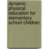 Dynamic Physical Education For Elementary School Children by Unknown