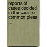 Reports of Cases Decided in the Court of Common Pleas ... door Onbekend