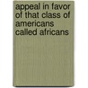 Appeal in Favor of That Class of Americans Called Africans door Onbekend