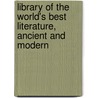 Library Of The World's Best Literature, Ancient And Modern door Onbekend