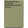 Bibliographie Der Deutschen Zeitschriften-Literatur, Volume by Unknown