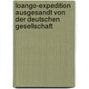 Loango-Expedition Ausgesandt Von Der Deutschen Gesellschaft door Onbekend