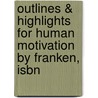 Outlines & Highlights For Human Motivation By Franken, Isbn by Unknown
