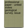 Professional Paper - United States Geological Survey, Issue door Onbekend