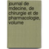 Journal de Mdecine, de Chirurgie Et de Pharmacologie, Volume by Unknown