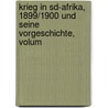 Krieg In Sd-afrika, 1899/1900 Und Seine Vorgeschichte, Volum door Onbekend