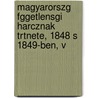 Magyarorszg Fggetlensgi Harcznak Trtnete, 1848 S 1849-Ben, V door Onbekend