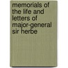 Memorials of the Life and Letters of Major-General Sir Herbe door Onbekend
