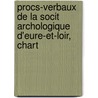 Procs-Verbaux de La Socit Archologique D'Eure-Et-Loir, Chart door Onbekend