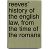 Reeves' History Of The English Law, From The Time Of The Romans door Onbekend