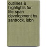 Outlines & Highlights For Life-span Development By Santrock, Isbn door Onbekend