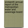Sixteenth Annual Report Of The Metropolitan Water And Sewerage Board door Onbekend