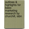 Outlines & Highlights For Basic Marketing Research By Churchill, Isbn door Onbekend