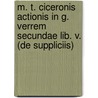M. T. Ciceronis Actionis In G. Verrem Secundae Lib. V. (De Suppliciis) door Onbekend