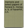 Memoirs And Select Papers Of Horace B. Morse, A. B. Of Haverhill, N.H. door Onbekend