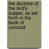 The Doctrine Of The Lord's Supper, As Set Forth In The Book Of Concord by Unknown