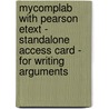 Mycomplab With Pearson Etext - Standalone Access Card - For Writing Arguments by Unknown