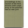 Proceedings Of The Reunion Of The Third Division Ninth Corps Army Of The Potomac Held At New York by Unknown