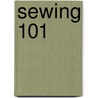 Sewing 101 by Unknown