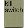 Kill Switch by Unknown