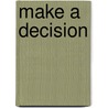 Make A Decision door Onbekend