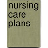 Nursing Care Plans door Onbekend