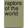 Raptors Of The World door Onbekend