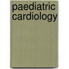 Paediatric Cardiology door Onbekend