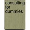 Consulting For Dummies door Onbekend