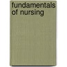 Fundamentals Of Nursing door Onbekend