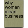 Why Women Mean Business door Onbekend
