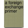 A Foreign Exchange Primer door Onbekend