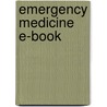 Emergency Medicine E-Book door Onbekend