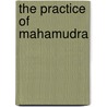 The Practice of Mahamudra by Unknown