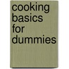 Cooking Basics For Dummies by Unknown