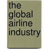 The Global Airline Industry door Onbekend