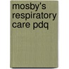 Mosby's Respiratory Care Pdq door Onbekend