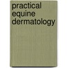 Practical Equine Dermatology door Onbekend