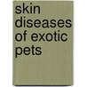 Skin Diseases of Exotic Pets door Onbekend