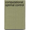 Computational Optimal Control door Onbekend